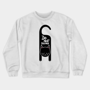 Do Not Disturb Cat Crewneck Sweatshirt